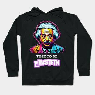 Time to be Einstein Hoodie